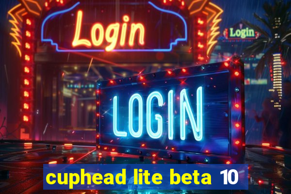 cuphead lite beta 10